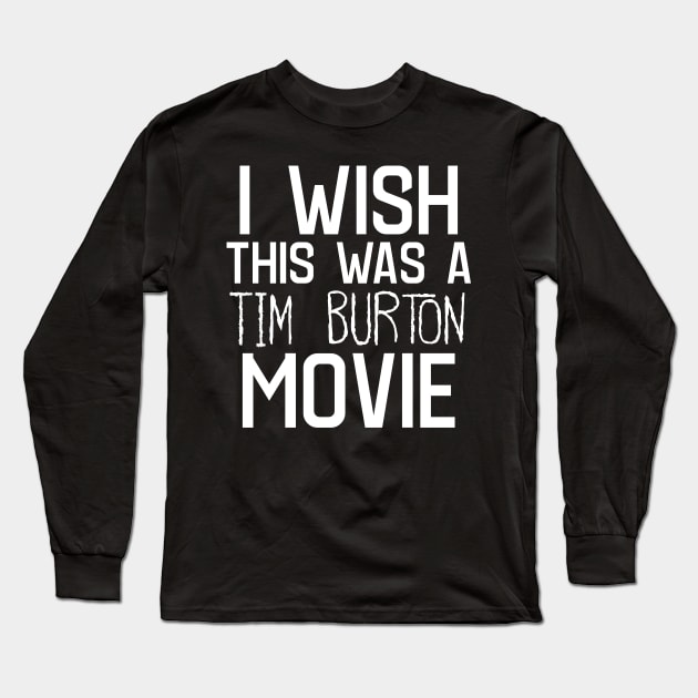 Tim Burton MOVIE Long Sleeve T-Shirt by Strange & Unusual Ones